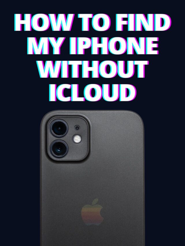 How to Find My iPhone without iCloud